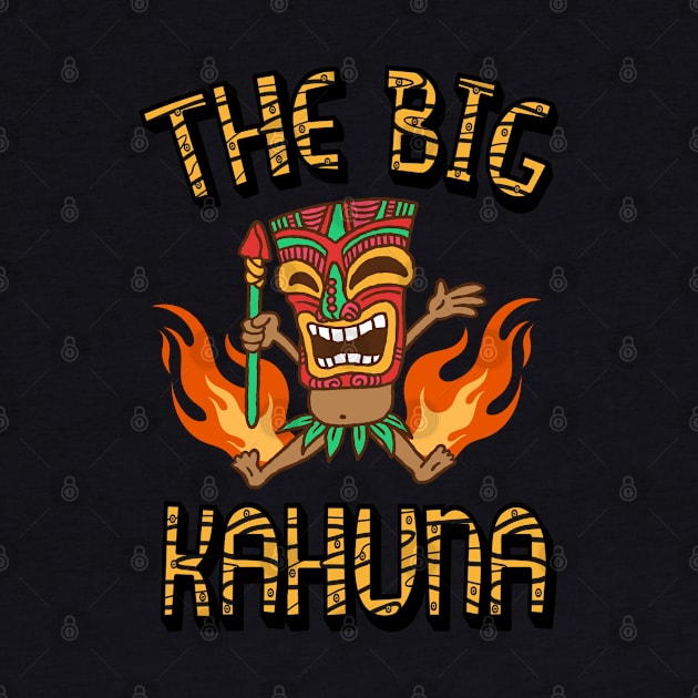 Funny The Big Kahuna Dad Hawaiian Beach Luau Aloha Design by FilsonDesigns